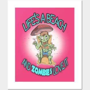 life's a beach and zombies love it Posters and Art
